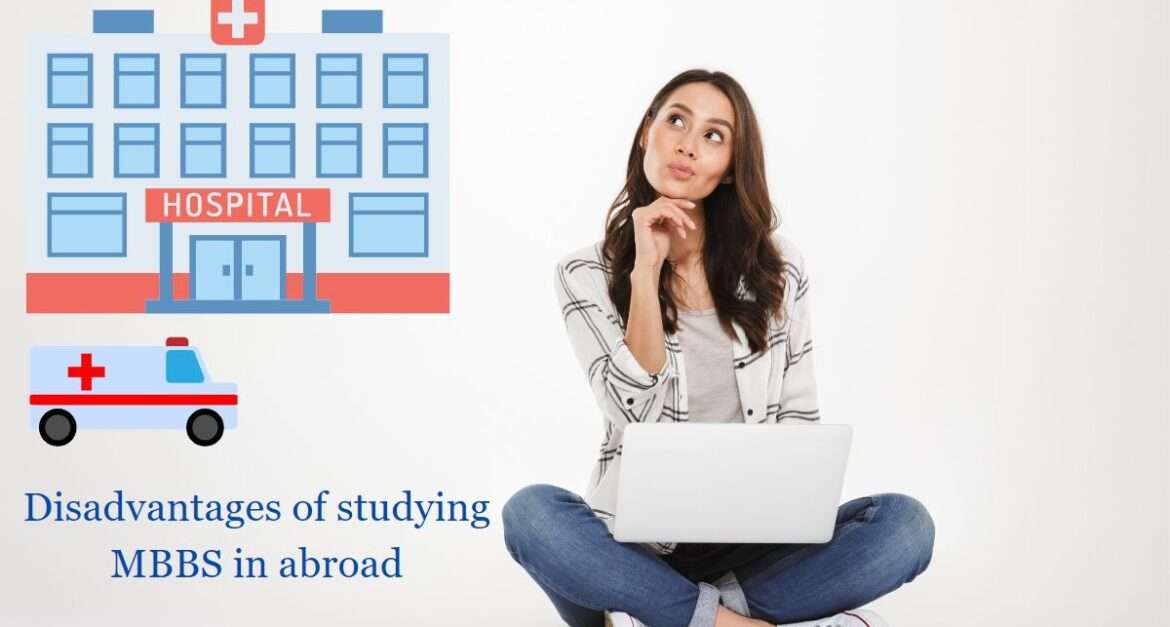 Disadvantages of studying MBBS in abroad