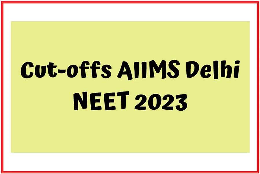 AIIMS Delhi NEET Cutoff Marks 2023