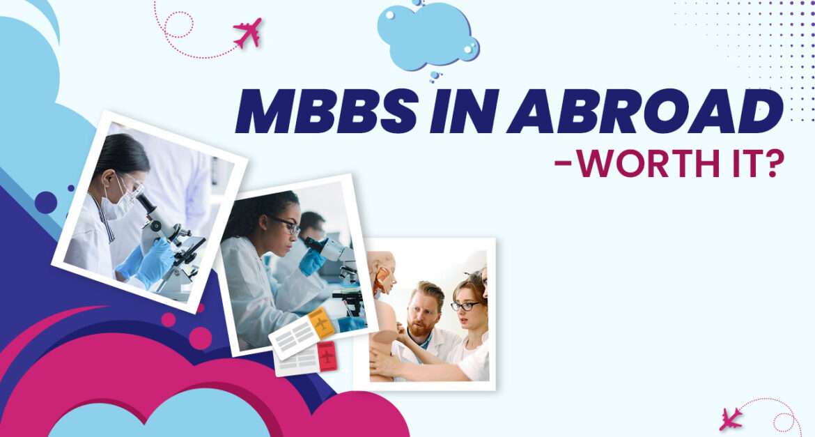 Is studying MBBS Abroad worth it