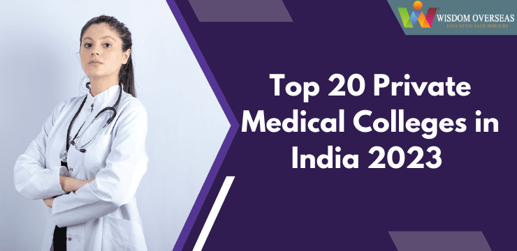 Top 20 Private Medical Colleges in India 2023