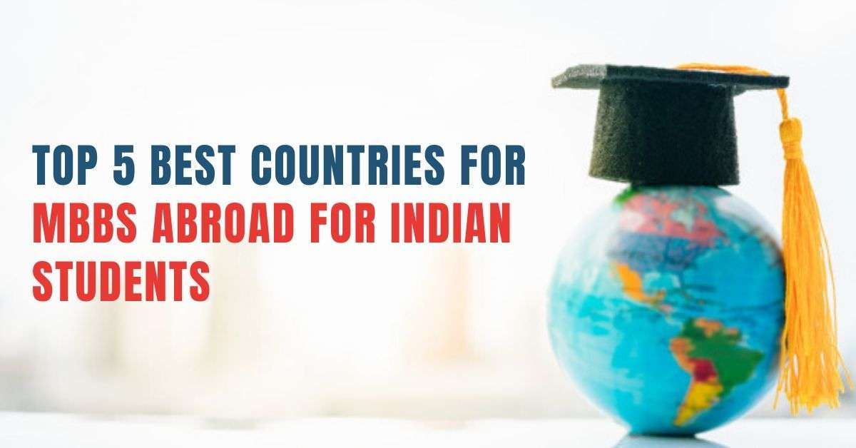 Top Countries for MBBS Abroad for Indian Students